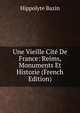 Une Vieille Cite De France: Reims, Monuments Et Historie (French Edition), Hippolyte Bazin 