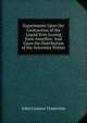 Experiments Upon the Contraction of the Liquid Vein Issuing from Anorifice: And Upon the Distribution of the Velocities Within, John Cresson Trautwine 
