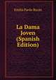 La Dama Joven (Spanish Edition), Emilia Pardo Bazan 