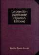 La cuestion palpitante (Spanish Edition), Emilia Pardo Bazan 