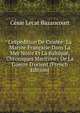 L'exp?dition De Crim?e: La Marine Fran?aise Dans La Mer Noire Et La Baltique, Chroniques Maritimes De La Guerre D'orient (French Edition), Cesar Lecat Bazancourt 