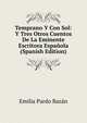 Temprano Y Con Sol: Y Tres Otros Cuentos De La Eminente Escritora Espanola (Spanish Edition), Emilia Pardo Bazan 