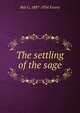 The settling of the sage, Hal G. 1887-1934 Evarts 