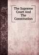 The Supreme Court And The Constitution, 