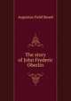 The story of John Frederic Oberlin, Augustus Field Beard 