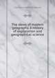 The dawn of modern geography. A history of exploration and geographical science, C Raymond 1868-1955 Beazley 