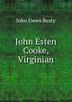John Esten Cooke, Virginian, John Owen Beaty 