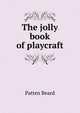 The jolly book of playcraft, Patten Beard 