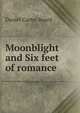 Moonblight and Six feet of romance, Daniel Carter Beard 