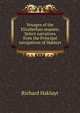 Voyages of the Elizabethan seamen. Select narratives from the Principal navigations of Hakluyt, Hakluyt, Richard, 1552?-1616 