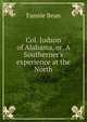 Col. Judson of Alabama, or, A Southerner's experience at the North, Fannie Bean 