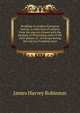 Readings in modern European history; a collection of extracts from the sources chosen with the purpose of illustrating some of the chief phases of . of Europe during the last two hundred years, James Harvey Robinson 