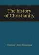 The history of Christianity, Etienne Uesin Bouzique 