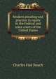 Modern pleading and practice in equity in the Federal and state courts of the United States, Beach, Charles Fisk, 1854-1934 