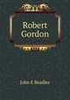 Robert Gordon, John E Beadles 
