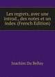 Les regrets, avec une introd., des notes et un index (French Edition), Joachim Du Bellay 
