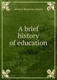 A brief history of education, Herbert Macartney Beatty 