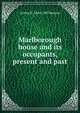 Marlborough house and its occupants, present and past, Arthur H. 1844-1907 Beavan 