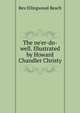 The ne'er-do-well. Illustrated by Howard Chandler Christy, Rex Ellingwood Beach 