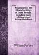 An account of the life and writings of James Beattie . including many of his original letters microform, William Forbes 