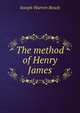 The method of Henry James, Joseph Warren Beach 