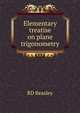 Elementary treatise on plane trigonometry, RD Beasley 