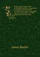 Essays. On the nature and immutability of truth, in opposition to sophistry and scepticism. On poetry and music, as they affect the mind. On laughter, . On the utility of classical learning, James Beattie 