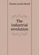 The industrial revolution, Beard, Charles Austin 