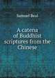 A catena of Buddhist scriptures from the Chinese, Samuel Beal 