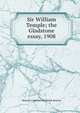 Sir William Temple; the Gladstone essay, 1908, Murray Lowthian Randolph Beaven 