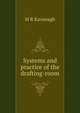 Systems and practice of the drafting-room, M R Kavanagh 