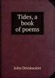 Tides, a book of poems, John Drinkwater 