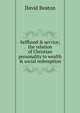 Selfhood & service; the relation of Christian personality to wealth & social redemption, David Beaton 