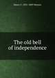 The old bell of independence, Henry C. 1831-1869 Watson 