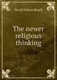 The newer religious thinking, David Nelson Beach 