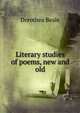 Literary studies of poems, new and old, Dorothea Beale 