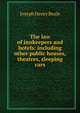 The law of innkeepers and hotels: including other public houses, theatres, sleeping cars, Beale, Joseph Henry, 1861-1943 