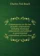 Commentaries on the law of public corporations including municipal corporations and political or governmental corporations of every class, Beach, Charles Fisk, 1854-1934 