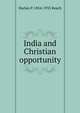 India and Christian opportunity, Harlan P. 1854-1933 Beach 