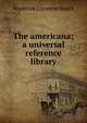 The americana; a universal reference library, Frederick Converse Beach 