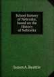 School history of Nebraska, based on the History of Nebraska, James A. Beattie 