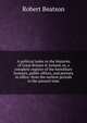 A political index to the histories of Great Britain & Ireland, or, a complete register of the hereditary honours, public offices, and persons in office: from the earliest periods to the present time, Robert Beatson 
