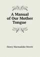 A Manual of Our Mother Tongue ., Henry Marmaduke Hewitt 