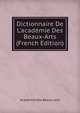 Dictionnaire De L'acad?mie Des Beaux-Arts (French Edition), Academie Des Beaux-arts 
