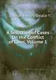 A Selection of Cases On the Conflict of Laws, Volume 1, Beale, Joseph Henry, 1861-1943 