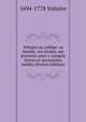 Voltaire au college: sa famille, ses etudes, ses premiers amis y compris lettres et documents inedits (French Edition), 1694-1778 Voltaire 