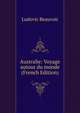 Australie: Voyage autour du monde (French Edition), Ludovic Beauvoir 