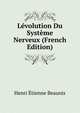 Levolution Du Systeme Nerveux (French Edition), Henri Etienne Beaunis 