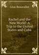 Rachel and the New World: A Trip to the United States and Cuba, Le?on Beauvallet 