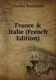 France & Italie (French Edition), Charles Beauquier 